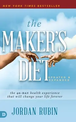 Stvoriteľova diéta: 40-dňová skúsenosť so zdravím, ktorá navždy zmení váš život - The Maker's Diet: The 40-Day Health Experience That Will Change Your Life Forever