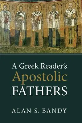 Grécki čitatelia apoštolských otcov - A Greek Reader's Apostolic Fathers