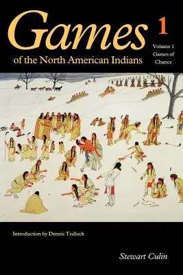 Hry severoamerických Indiánov, zväzok 1: Hry náhody - Games of the North American Indians, Volume 1: Games of Chance