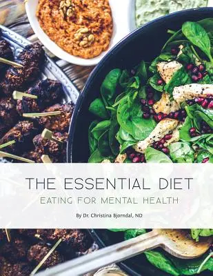 Základná strava: Stravovanie pre duševné zdravie - The Essential Diet: Eating for Mental Health