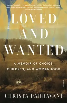 Milovaná a žiadaná: A Memoir of Choice, Children, and Womanhood (Memoáre o voľbe, deťoch a ženstve) - Loved and Wanted: A Memoir of Choice, Children, and Womanhood