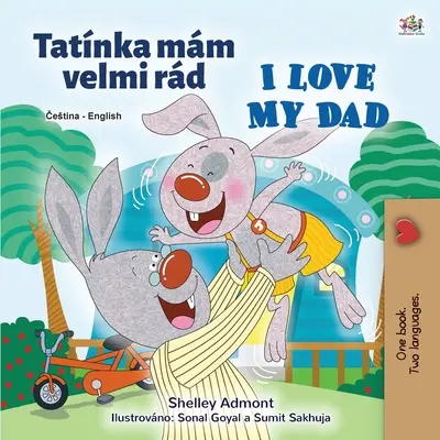 Mám rád svojho otca (česko-anglická dvojjazyčná kniha pre deti) - I Love My Dad (Czech English Bilingual Children's Book)