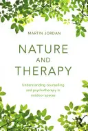 Príroda a terapia: Príroda a terapia v exteriéri: analýza a výskum v oblasti ochrany prírody a životného prostredia. - Nature and Therapy: Understanding Counselling and Psychotherapy in Outdoor Spaces