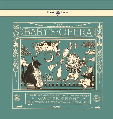 Detská opera - Kniha starých rýmovačiek v nových šatách - Ilustroval Walter Crane - The Baby's Opera - A Book of Old Rhymes with New Dresses - Illustrated by Walter Crane