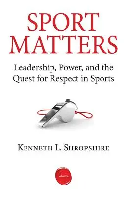 Na športe záleží: Vedenie, moc a snaha o rešpekt v športe - Sport Matters: Leadership, Power, and the Quest for Respect in Sports