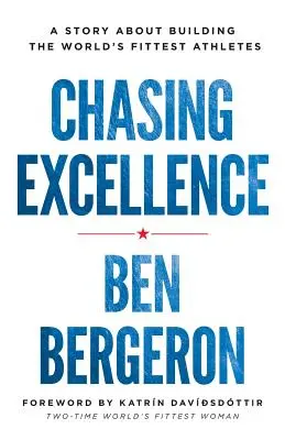 Honba za dokonalosťou: Príbeh o budovaní najlepších športovcov na svete - Chasing Excellence: A Story About Building the World's Fittest Athletes