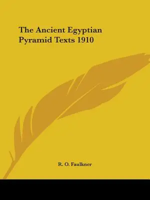 Staroegyptské pyramídové texty 1910 - The Ancient Egyptian Pyramid Texts 1910