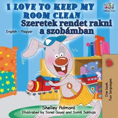 I Love to Keep My Room Clean (Anglicko-maďarská dvojjazyčná kniha) - I Love to Keep My Room Clean (English Hungarian Bilingual Book)