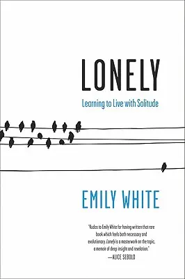 Osamelý: Učíme sa žiť so samotou - Lonely: Learning to Live with Solitude