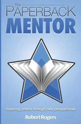 Papierový mentor: Inšpirovať ostatných prostredníctvom nových perspektív - The Paperback Mentor: Inspiring others through new perspectives