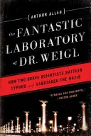 Fantastické laboratórium doktora Weigla: Ako dvaja odvážni vedci bojovali s týfusom a sabotovali nacistov - Fantastic Laboratory of Dr. Weigl: How Two Brave Scientists Battled Typhus and Sabotaged the Nazis