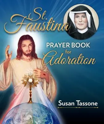 Faustína Modlitebník na adoráciu - St. Faustina Prayer Book for Adoration