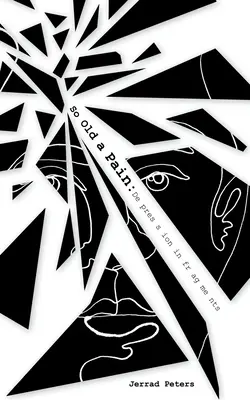Taká stará bolesť: Depresia vo fragmentoch - So Old A Pain: Depression in Fragments
