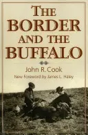 Hranica a bizón: Nevypovedaný príbeh z juhozápadných plání - The Border and the Buffalo: An Untold Story of the Southwest Plains