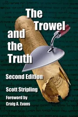 Lopatka a pravda: Sprievodca terénnou archeológiou vo Svätej zemi - The Trowel and the Truth: A Guide to Field Archaeology in the Holy Land
