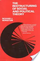 Reštrukturalizácia sociálnej a politickej teórie - The Restructuring of Social and Political Theory