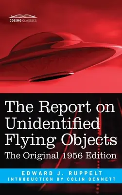 Správa o neidentifikovaných lietajúcich objektoch: Pôvodné vydanie z roku 1956 - Report on Unidentified Flying Objects: The Original 1956 Edition