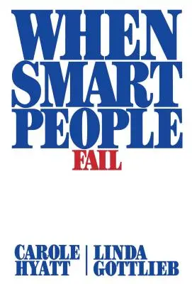 Keď zlyhajú inteligentní ľudia - When Smart People Fail