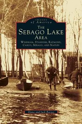 Oblasť jazera Sebago: Windham, Standish, Raymond, Casco, Sebago a Naples - Sebago Lake Area: Windham, Standish, Raymond, Casco, Sebago and Naples