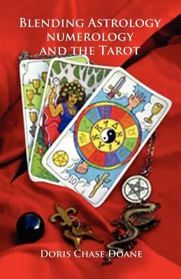 Prepojenie astrológie, numerológie a tarotu - Blending Astrology, Numerology and the Tarot