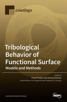 Tribologické správanie funkčného povrchu: Modely a metódy - Tribological Behavior of Functional Surface: Models and Methods