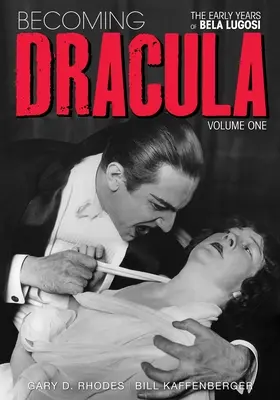Stať sa Draculom - Rané roky Bélu Lugosiho 1. zväzok - Becoming Dracula - The Early Years of Bela Lugosi Vol. 1
