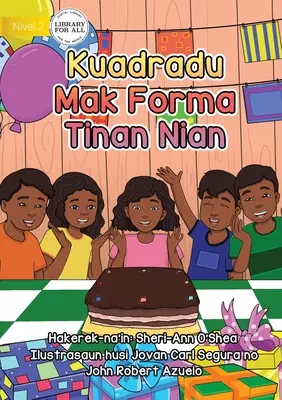 Štvorce sú tvarom mojich narodenín - Kuadradu Mak Forma Tinan Nian - Squares are the Shape of My Birthday - Kuadradu Mak Forma Tinan Nian