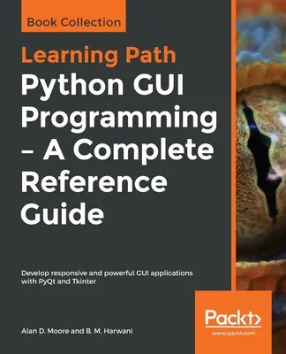Programovanie grafického rozhrania v jazyku Python - kompletná referenčná príručka - Python GUI Programming - A Complete Reference Guide