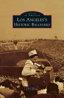 Historické loptové štadióny v Los Angeles - Los Angeles's Historic Ballparks