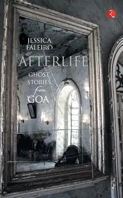 Posmrtný život: Príbehy duchov z Goa - Afterlife: Ghost Stories from Goa