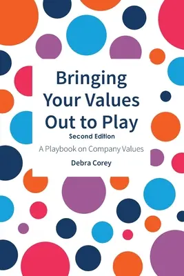 Priniesť svoje hodnoty do hry: Druhé vydanie - Bringing Your Values Out to Play: Second Edition
