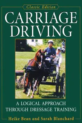 Jazda v koči: Logický prístup prostredníctvom drezúrneho tréningu - Carriage Driving: A Logical Approach Through Dressage Training