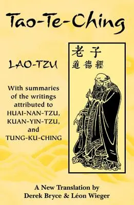 Tao-Te-Čching: so súhrnom spisov pripisovaných Chuaj-nan-cuovi, Kuan-jin-cuovi a Tung-Ku-čchingovi - Tao-Te-Ching: With Summaries of the Writings Attributed to Huai-Nan-Tzu, Kuan-Yin-Tzu and Tung-Ku-Ching