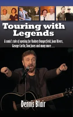 Turné s legendami (tvrdá väzba): Príbeh komika, ktorý predskakoval Rodneymu Dangerfieldovi, Joan Riversovej, Georgeovi Carlinovi, Tomovi Jonesovi a mnohým ďalším... - Touring with Legends (hardback): A comic's tale of opening for Rodney Dangerfield, Joan Rivers, George Carlin, Tom Jones and many more...