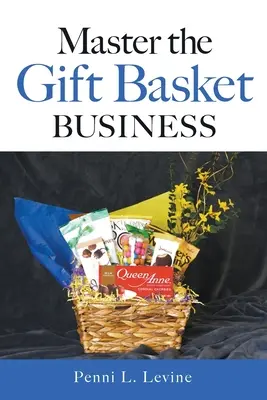 Zvládnuť obchod s darčekovými košmi - Master the Gift Basket Business