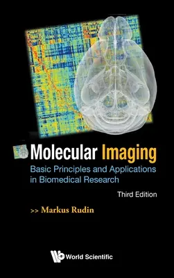 Molekulárne zobrazovanie: Základné princípy a aplikácie v biomedicínskom výskume (tretie vydanie) - Molecular Imaging: Basic Principles and Applications in Biomedical Research (Third Edition)
