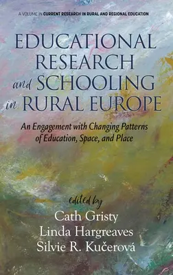 Vzdelávací výskum a školstvo na vidieku v Európe: (hc): An Engagement with Changing Patterns of Education, Space, and Place (hc) - Educational Research and Schooling in Rural Europe: An Engagement with Changing Patterns of Education, Space, and Place (hc)