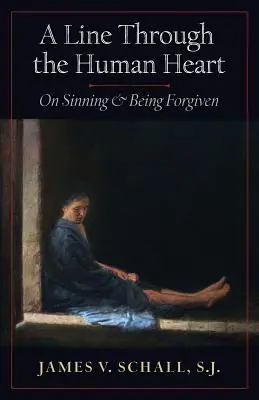 Črta cez ľudské srdce: O hriechu a odpustení - A Line Through the Human Heart: On Sinning and Being Forgiven