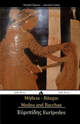 Médea a Bakchy: (starogrécky text) - Medea and Bacchae: (ancient Greek Text)