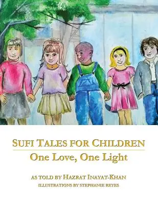 Súfijské rozprávky pre deti: Jedna láska, jedno svetlo - Sufi Tales for Children: One Love, One Light