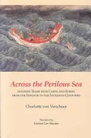 Cez nebezpečné more: Japonský obchod s Čínou a Kóreou od siedmeho do šestnásteho storočia - Across the Perilous Sea: Japanese Trade with China and Korea from the Seventh to the Sixteenth Centuries