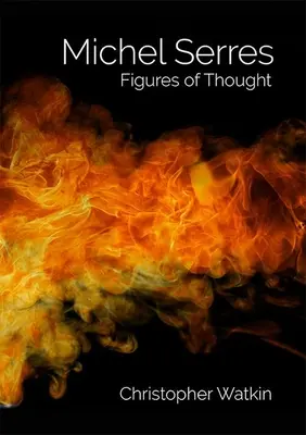 Michel Serres: Sresres: Postavy myslenia - Michel Serres: Figures of Thought