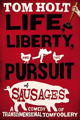 Život, sloboda a honba za párkami - Life, Liberty, and the Pursuit of Sausages