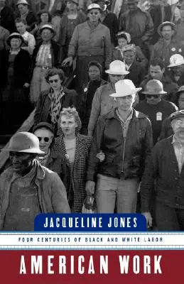 Americká práca: Štyri storočia čiernej a bielej práce - American Work: Four Centuries of Black and White Labor
