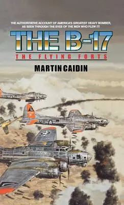 B-17 - Lietajúce pevnosti - The B-17 - The Flying Forts