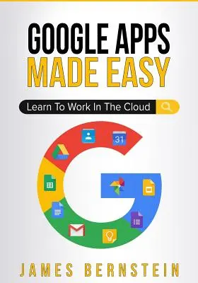 Google Apps Made Easy: Naučte sa pracovať v cloude - Google Apps Made Easy: Learn to work in the cloud