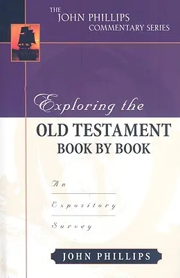 Skúmanie Starého zákona knihu po knihe: Výkladový prehľad - Exploring the Old Testament Book by Book: An Expository Survey