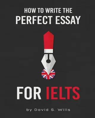 Ako napísať dokonalú esej na IELTS - How to Write the Perfect Essay for IELTS