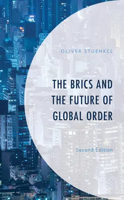 Brics a budúcnosť globálneho poriadku - The Brics and the Future of Global Order