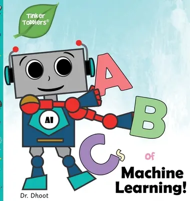 ABC strojového učenia (Tinker Toddlers) - ABCs of Machine Learning (Tinker Toddlers)